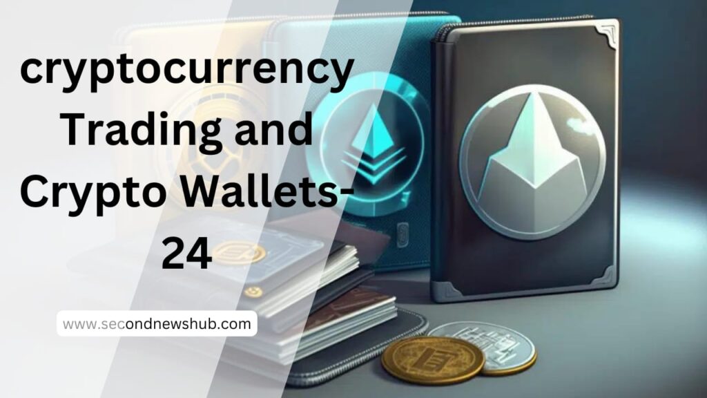 Cryptocurrency trading and crypto wallets-24